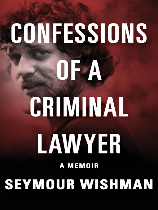 Title details for Confessions of a Criminal Lawyer by Seymour Wishman - Wait list